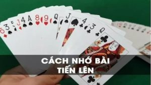 Cách nhớ bài tiến lên nhanh nhất: Bật mí 7+ mẹo hiệu quả