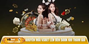 khuyến mãi vsbet lên đến 500k khi tham gia chơi baccarat